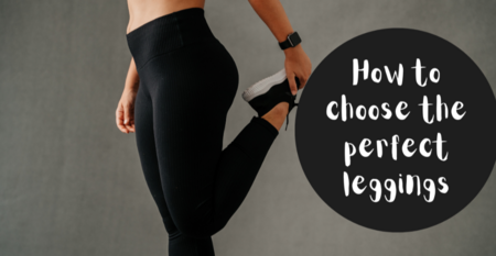 How to choose the perfect leggings